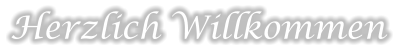 Herzlich Willkommen